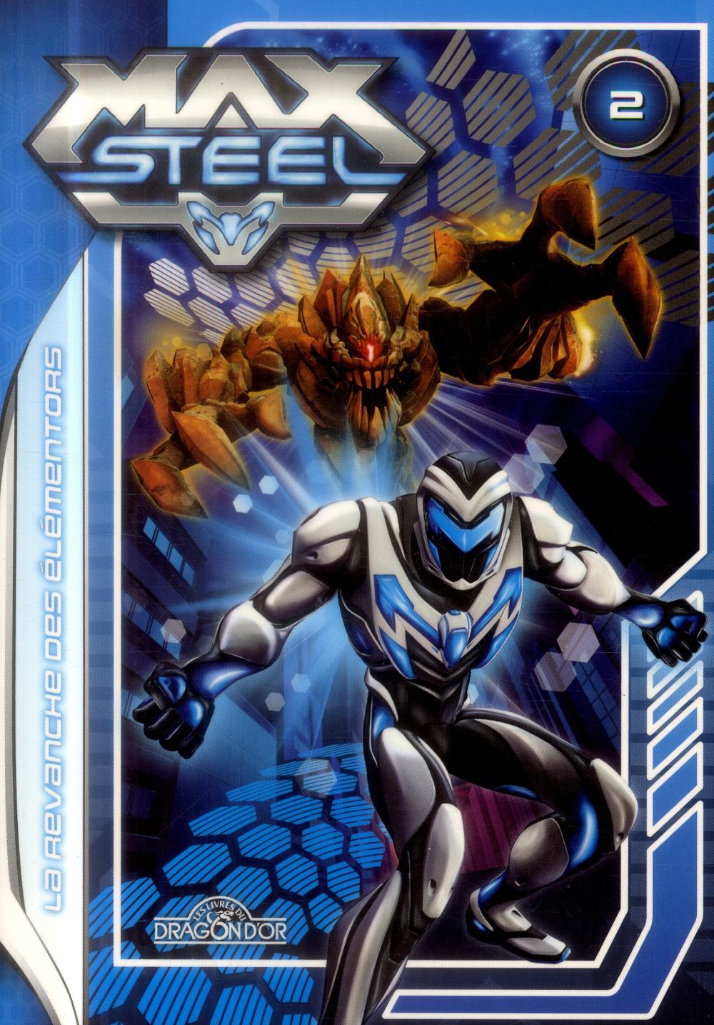 Max steel - tome 02 la revanche des elementors - vol02