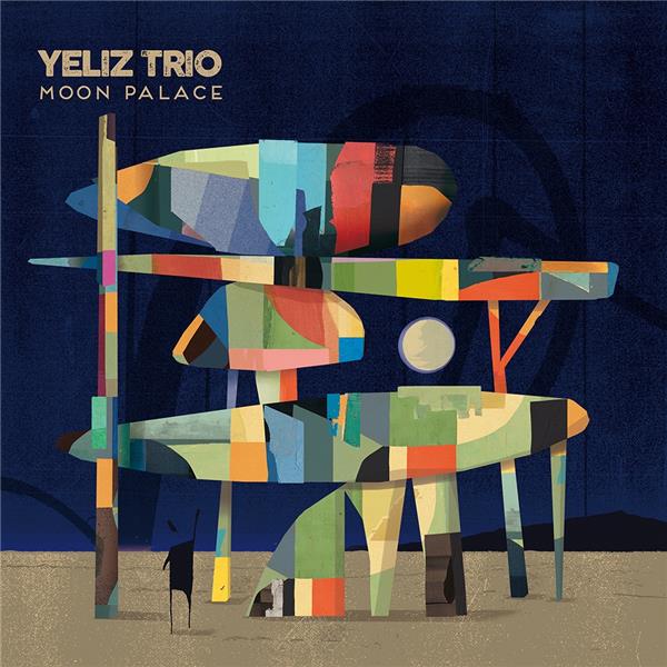 Moon palace / Yeliz Trio