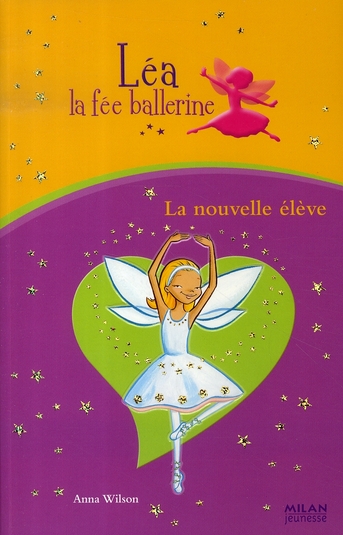 Léa, la fée ballerine t.3 - la nouvelle élève