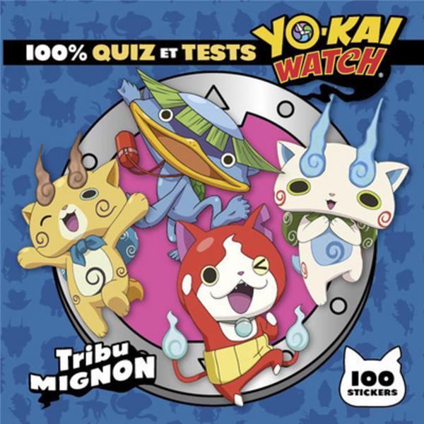 Yo-Kai Watch : tribu mignon - 100% quiz et tests