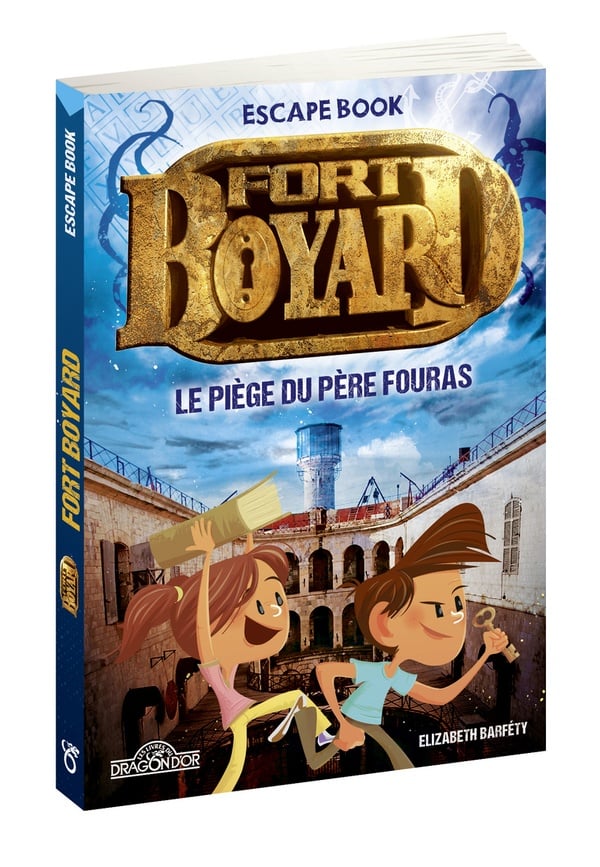 Escape book : Fort Boyard : le piège du Père Fouras