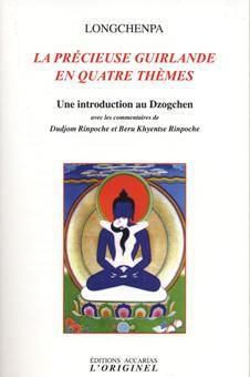 Longchenpa Null La Précieuse Guirlande En Quatre Thèmes - Une Introduction Au Dzogchen