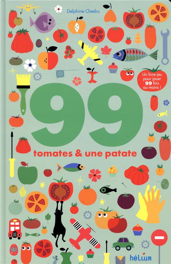 99 tomates et une patate - un livre-jeu pour jouer 99 fois au moins !