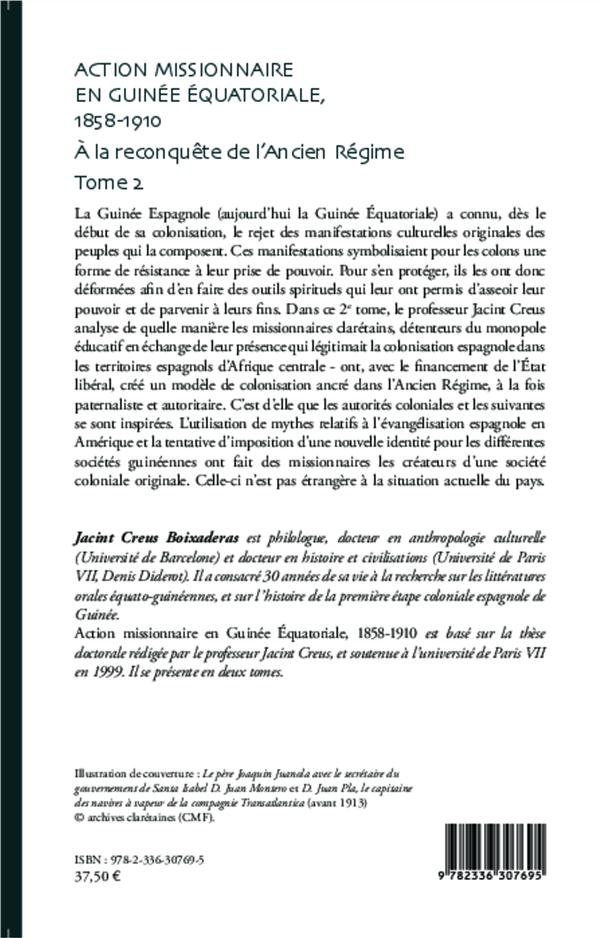 Creus Boixaderas Jacint Action Missionnaire En Guinée Équatoriale (1858-1910) - Tome 2, A La Reconquête De L'ancien Régime