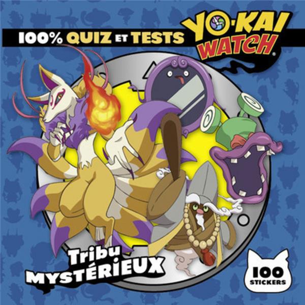 Yo-Kai Watch : tribu mystérieux - 100% quiz et tests