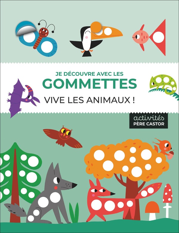 Je découvre avec les gommettes : Vive les animaux !