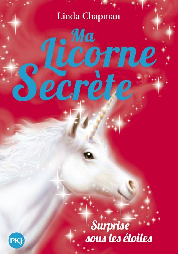 Ma licorne secrète Tome 4 : surprise sous les étoiles