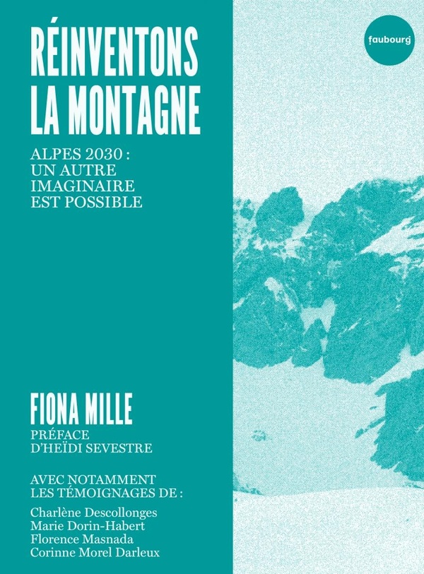 Mille Fiona Réinventons La Montagne - Alpes 2030 : Un Autre Imaginaire Est Possible