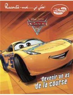 Cars 3 : devenir un as de la course