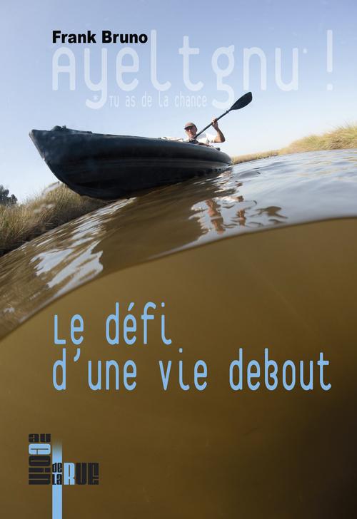 couverture de : Ayeltgnu ! le d&eacute;fi d'une vie debout