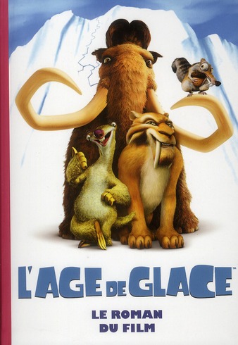 L'âge de glace 1 - le roman du film