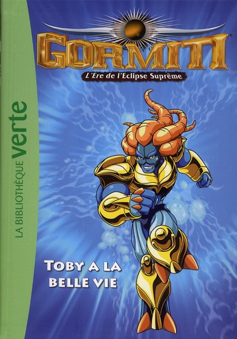 Gormit - le seigneur de la nature Tome 8 : Toby a la belle vie