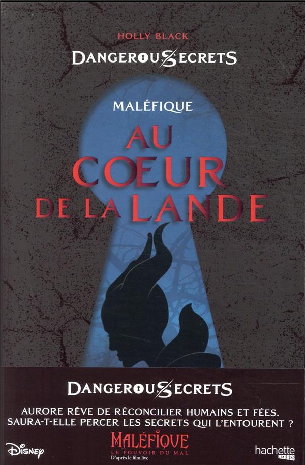 Disney dangerous secrets Tome 2 : Maléfique, au coeur de la lande