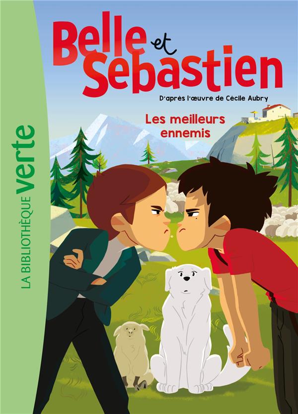 Belle et Sébastien Tome 3 : les meilleurs ennemis