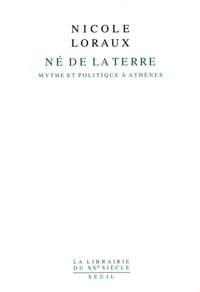 Nicole Loraux Né De La Terre - Mythe Et Politique À Athènes