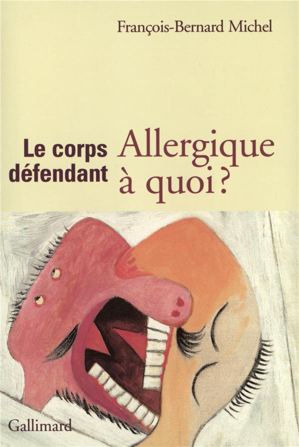 Michel François Bernard Le Corps Défendant - Allergique À Quoi ?
