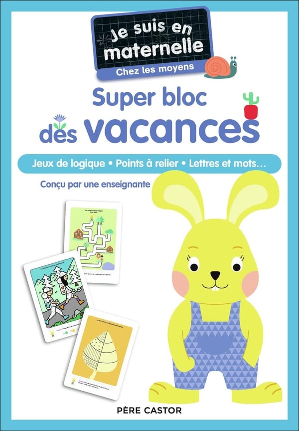 Je suis en maternelle : Super bloc des vacances, chez les moyens : jeux de logique, points à relier, lettres et mots...