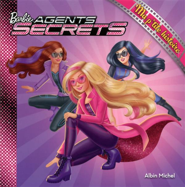 Barbie agent secret - ma p'tite histoire