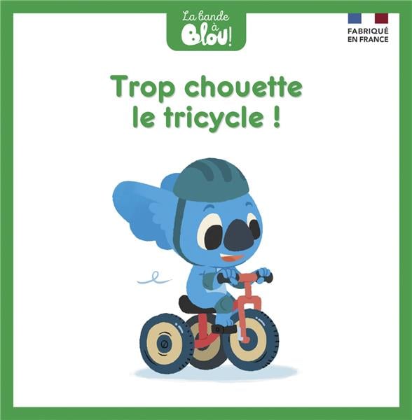 La bande à Blou ! trop chouette le tricycle !