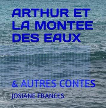 Arthur et la montée des eaux - Et autres contes