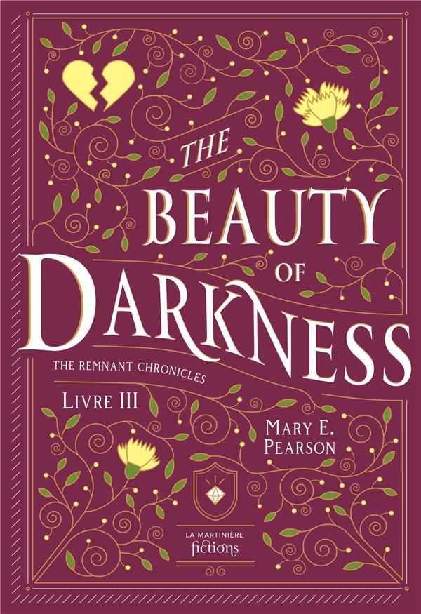 The remnant chronicles Tome 3 : the beauty of darkness