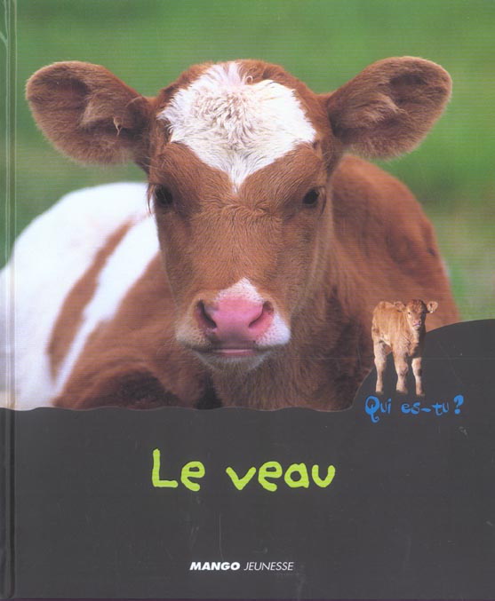 Le veau - qui es tu ?