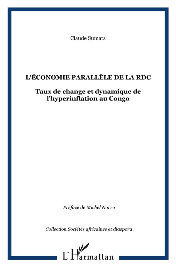Sumata Claude L'economie Parallele De La Rdc/ Taux De Change Et Dynamique De L'hyperinflation Au Congo