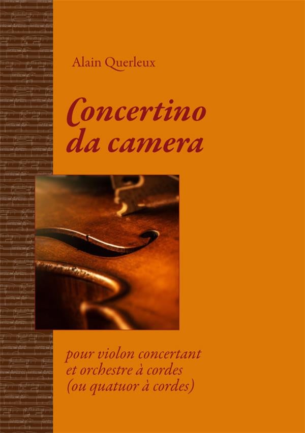 Concertino da camera, pour violon concertant & orchestre à cordes (ou quatuor à cordes)