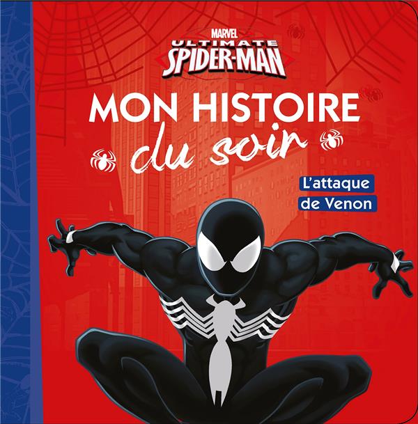 Mon histoire du soir : ultimate Spider-Man : l'attaque de Venom