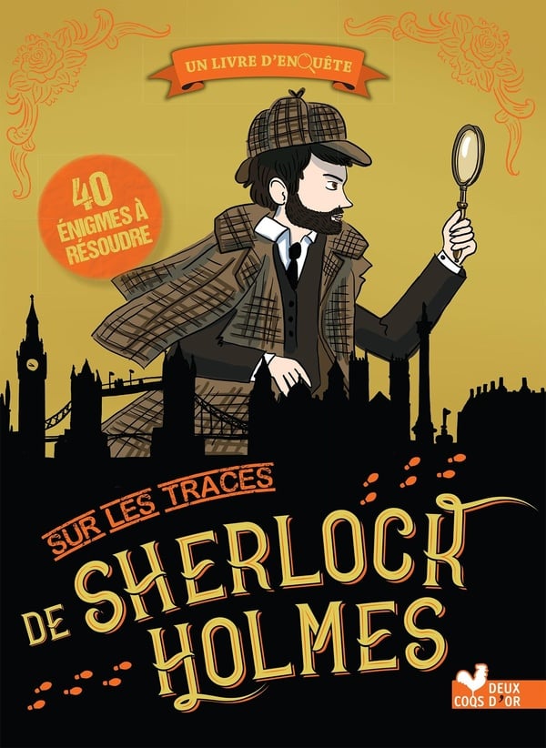 Sur les traces de Sherlock Holmes : un livre d'enquête