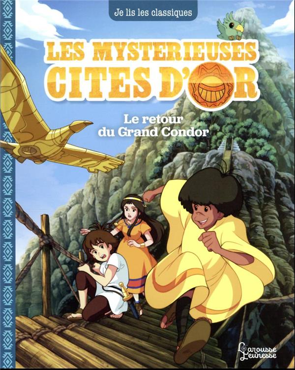 Les mystérieuses cités d'or Tome 3 : le retour du grand Condor