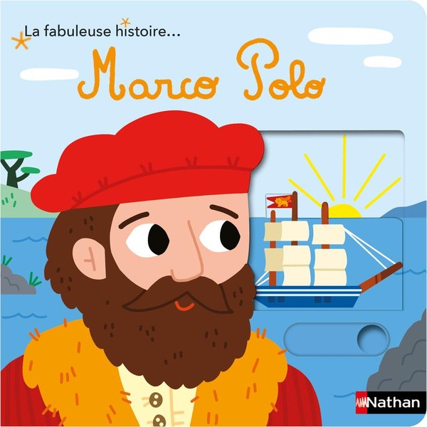 La fabuleuse histoire... : Marco Polo