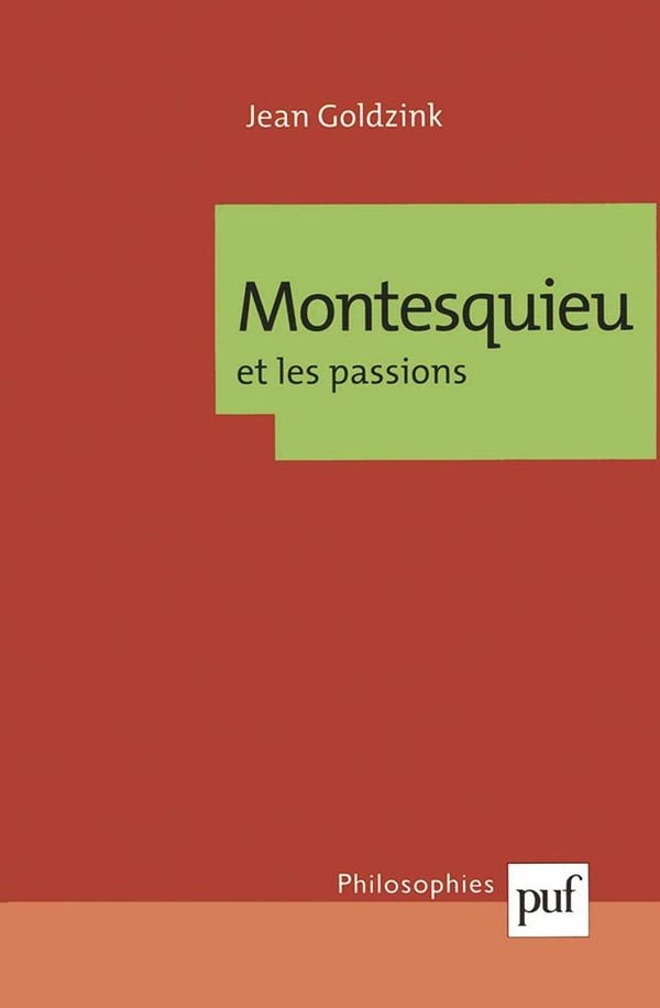 Jean Goldzink Montesquieu Et Les Passions