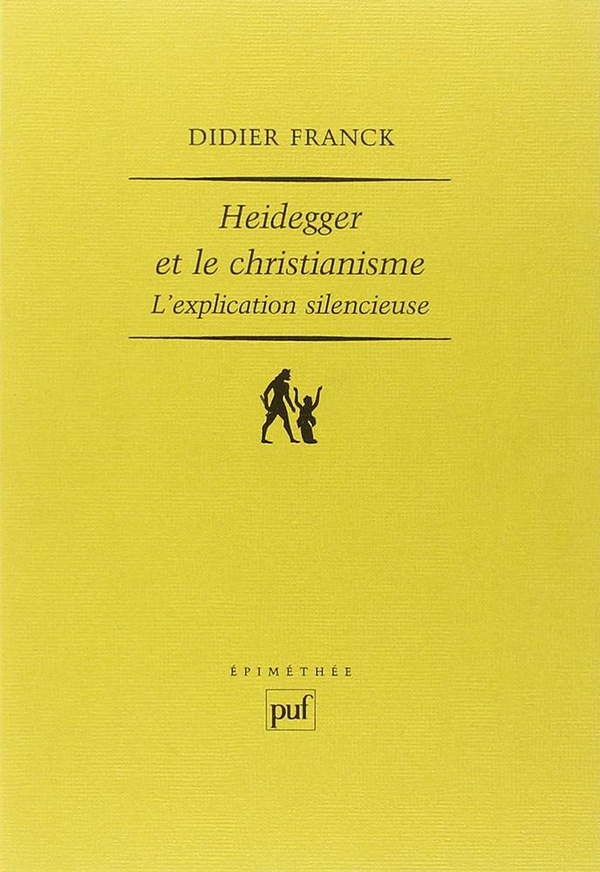 Didier Franck Heidegger Et Le Christianisme - L'explication Silencieuse