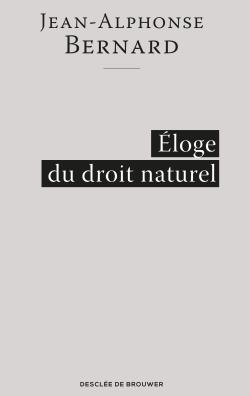 Bernard J-A Eloge Du Droit Naturel
