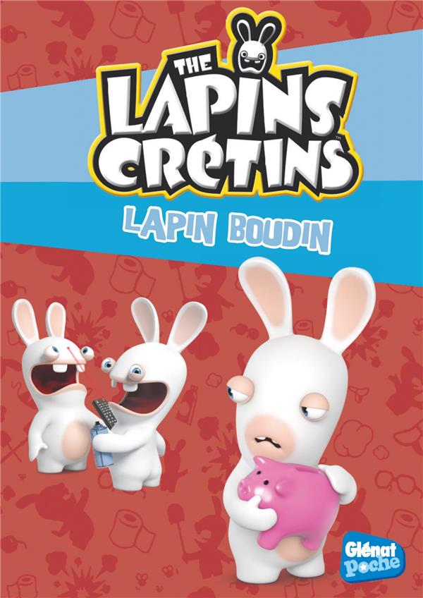 The Lapins Crétins Tome 19 : lapin boudin