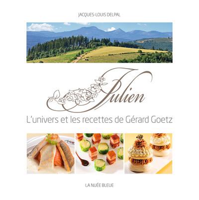 Delpal Jacques-Louis Julien - L'univers Des Recettes De Gérard Goetz