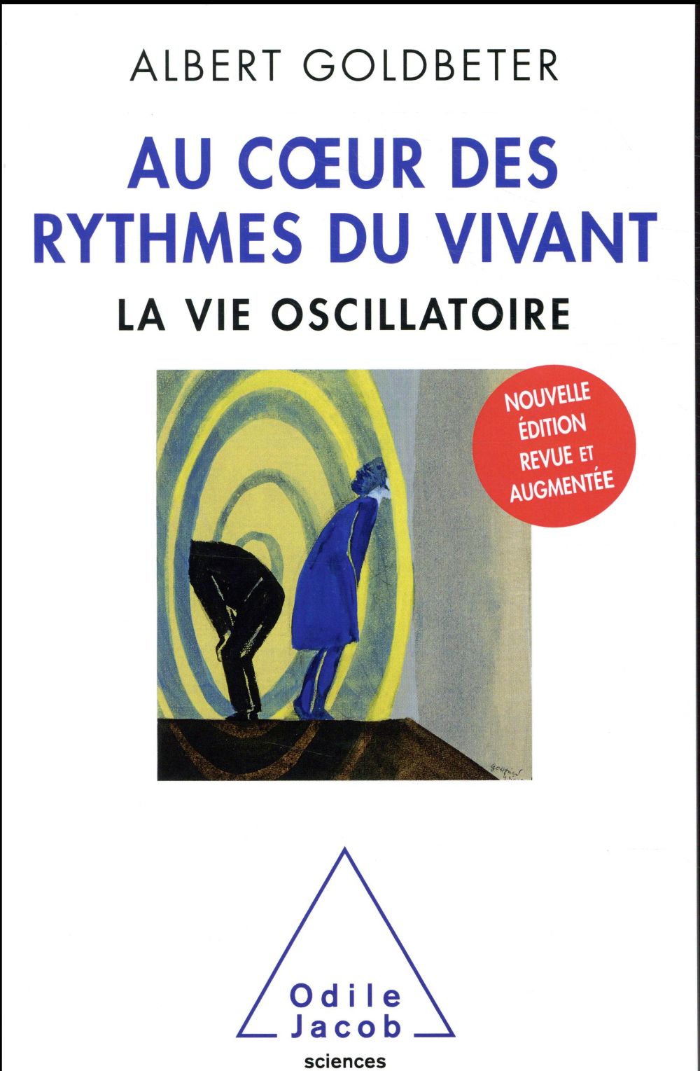 Albert Goldbeter Au Coeur Des Rythmes Du Vivant - La Vie Oscillatoire
