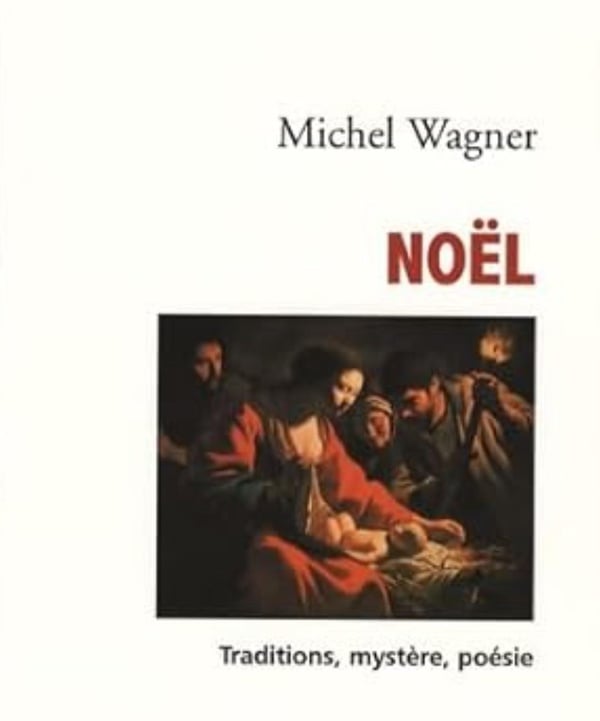 Michel Wagner Noël - Traditions, Mystère, Poésie