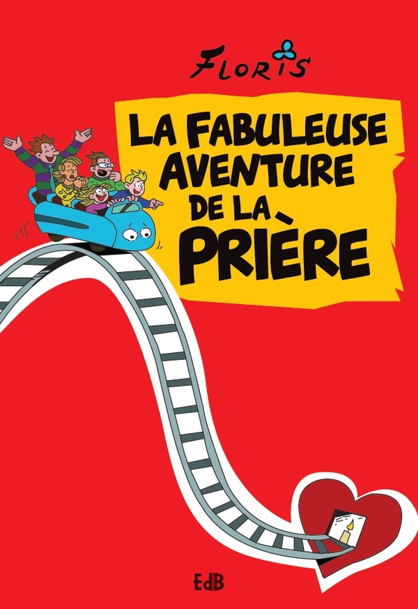 La fabuleuse aventure de la prière